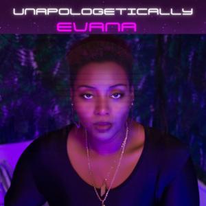 UnapologeticallyEvana