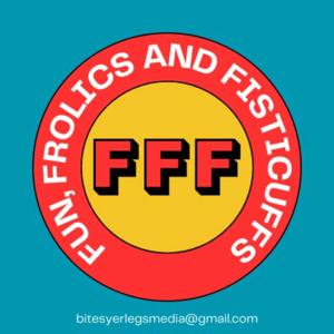 Fun, Frolics and Fisticuffs