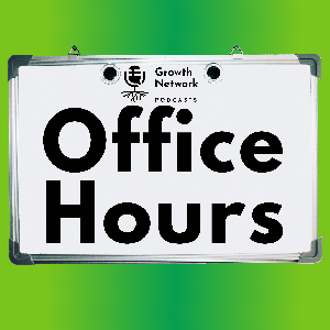 Office Hours - Growth Network Podcasts