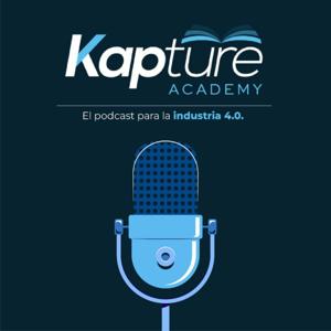 Kapture Academy, el podcast para la industria 4.0