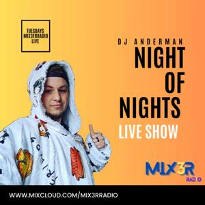 DJ Anderman | Night Of Nights (Live On Mix3r Radio)
