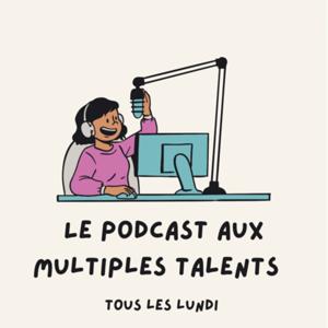 Le podcast aux multiples talents