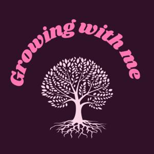 Growing with Me