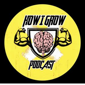 HOW I GROW PODCAST