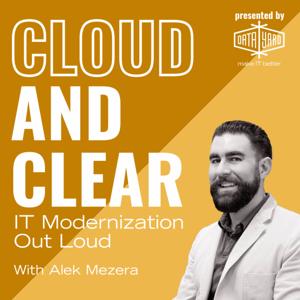 Cloud and Clear: IT Modernization Out Loud