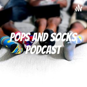 Pops and Socks Podcast