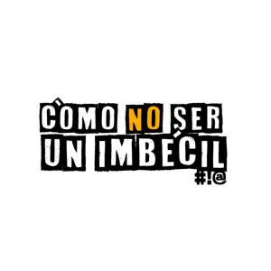Cómo no ser un imbécil