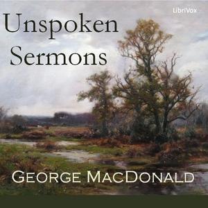 Unspoken Sermons by George MacDonald (1824 - 1905)