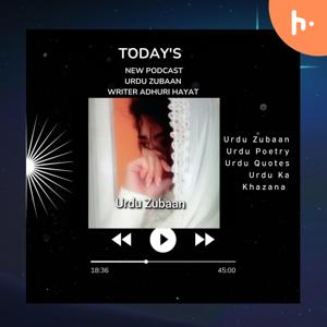 Urdu zubaan with Adhuri Hayat