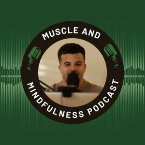 The Muscle & Mindfulness Podcast