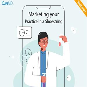 Webinar - Marketing Practices Episode 1 - Cure MD