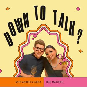 Down to Talk with Andrei and Carla