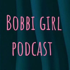 Bobbi Girl podcast