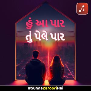 Hun Aa Paar Tu Pele Paar | તું બીજી બાજુ, હું બીજી બાજુ | Love Story | Gujarati Podcast