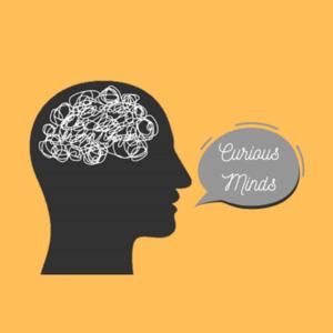 Curious Minds Podcast