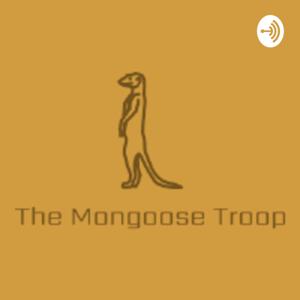 The Mongoose Troop