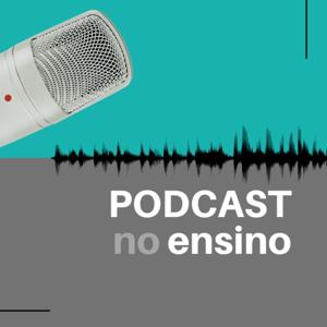 Podcast no Ensino