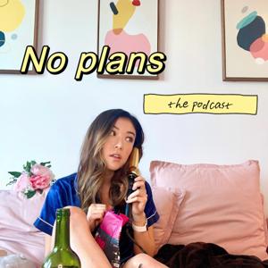 No Plans the Podcast