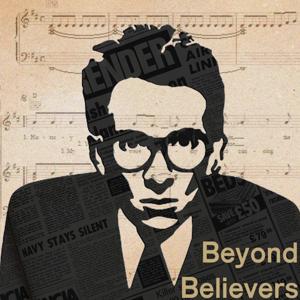 Beyond Believers