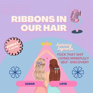 Ribbons in our hair 🎀