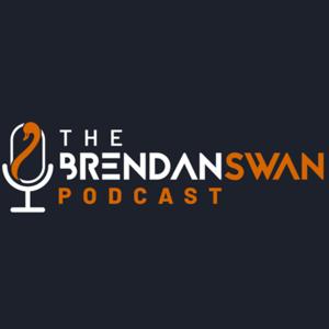 The Brendan Swan Podcast