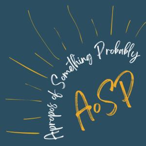 Apropos of Something Probably