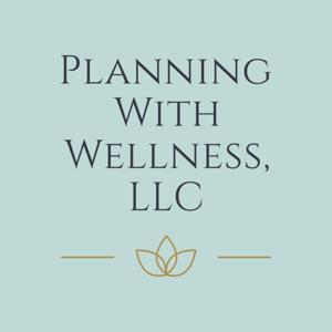 Planning With Wellness, LLC