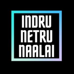 Indru Netru Naalai