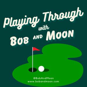 Playing Through: Golf with Bob and Moon