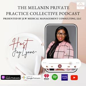 The Melanin Private Practice Collective Podcast