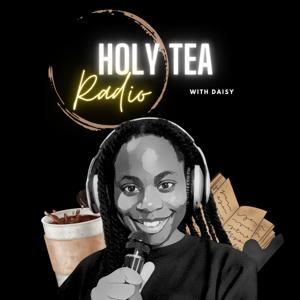 Holy Tea Radio with Daisy