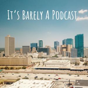 It's Barely A Podcast