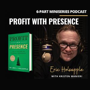 Profit with Presence Podcast Miniseries