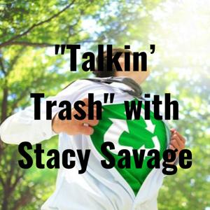 "Talkin' Trash" with Stacy Savage