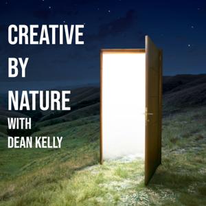 Creative by Nature with Dean Kelly