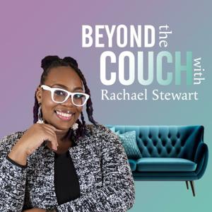 Beyond the Couch with Rachael Stewart