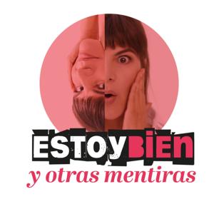"ESTOY BIEN" Y OTRAS MENTIRAS