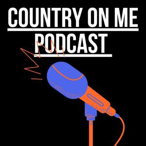 Country On Me Podcast