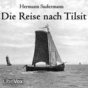 Reise nach Tilsit, Die by Hermann Sudermann (1857 - 1928)