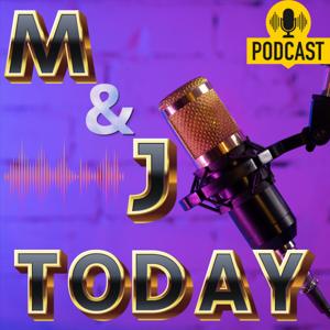 M&J Today