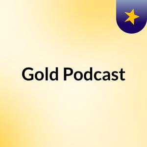 Gold Podcast