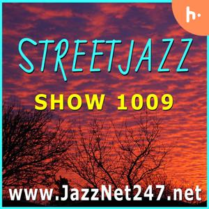 StreetJazz Show 1009