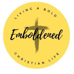 emboldened: Living a bold Christian life