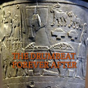 The Drumbeat Forever After by Alex