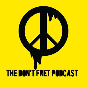 The Don't Fret Podcast