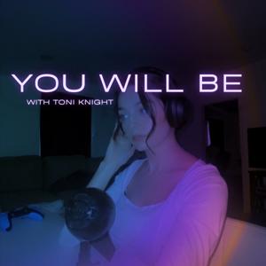 You Will Be