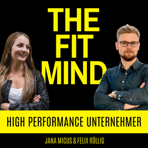 TheFitMind - Als Unternehmer zum High Performer. Ziele schneller erreichen