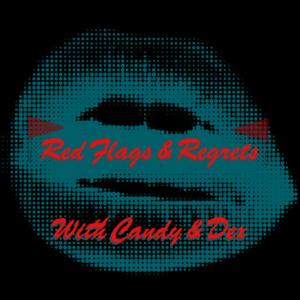 Red Flags And Regrets
