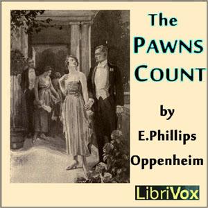 Pawns Count, The by E. Phillips Oppenheim (1866 - 1946)
