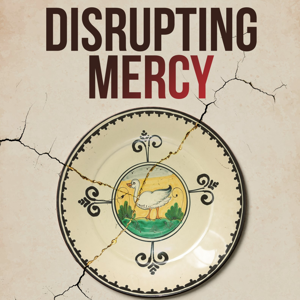 Disrupting Mercy: the gift of extreme kindness motivated by compassion
